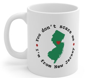 You Don&#39;t Scare Me - I&#39;m from New Jersey mug