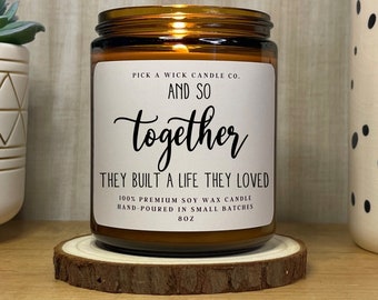 Together They Built A Life They Loved Premium 8oz Soy Candle | Gift Candle | Gift for Him | Funny Gifts | Gift for Her | Anniversary | Love