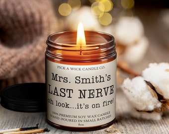 Teacher's Last Nerve Candle | Premium 8oz Soy Scented Candle | School Humor | Gift Candle | Funny Gifts | Teacher Gift | Gift from Student