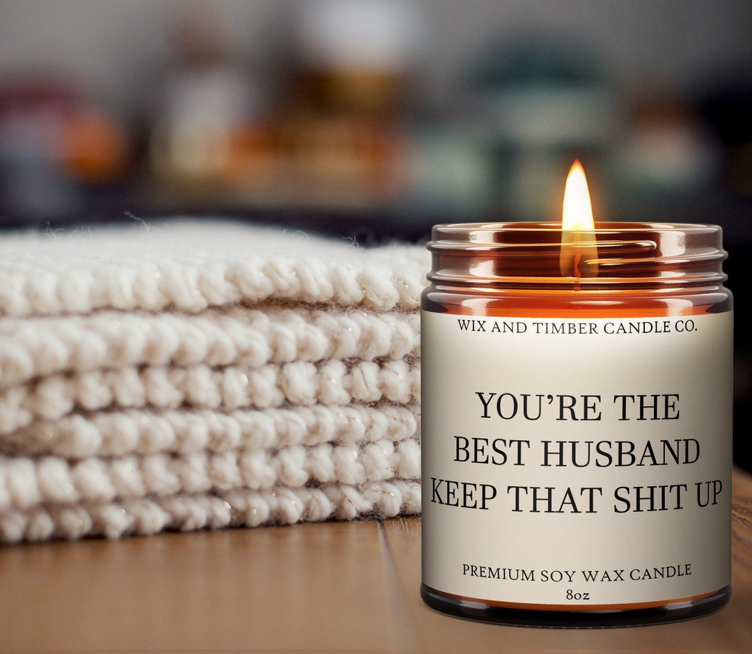 You're the Best Husband Premium Soy Candle Adult Humor Gift Custom