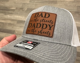 Dad in the Streets, Daddy in the Sheets | Leather Patch Hat | Gift for Dad | Gift for Husband | Unique Gift | Patch Hat | Funny Hat | Cap