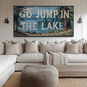 Go Jump in the Lake Wall Art, Rustic Lake House Canvas Sign, Large Lake Quote Print for Cabin Decor Framed Ready To Hang