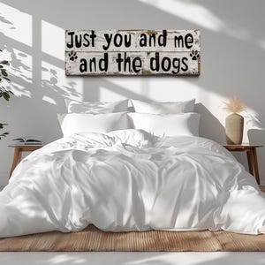 Just You And Me And The Dogs Rustic Sign Painting On Wood Effect Long Horizontal Canvas Print Above Bed Decor Ready To Hang