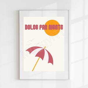 DOLCE FAR NIENTE Poster