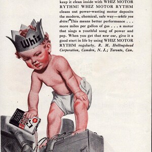 May include: A vintage advertisement for Whiz Motor Rythm, a tune-up formula for cars. The ad features a baby in a nappy pouring a bottle of Whiz Motor Rythm into a car engine. The text reads "Keep your motor young with Motor Rythm!" and "Give your car the zip of youth - make it start quick as a flash on cold days - keep it clean inside with Whiz Motor Rythm!"  The ad also includes the text "A product of Hollingshead, Leader in Maintenance Chemicals."