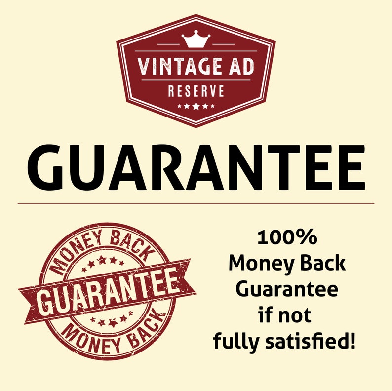 May include: Red and white vintage ad graphic with a crown and the text "Vintage Ad Reserve". Below the graphic is the word "Guarantee" in black text. A red and white distressed stamp with the text "Money Back Guarantee" is in the lower left corner. The text "100% Money Back Guarantee if not fully satisfied!" is in the lower right corner.