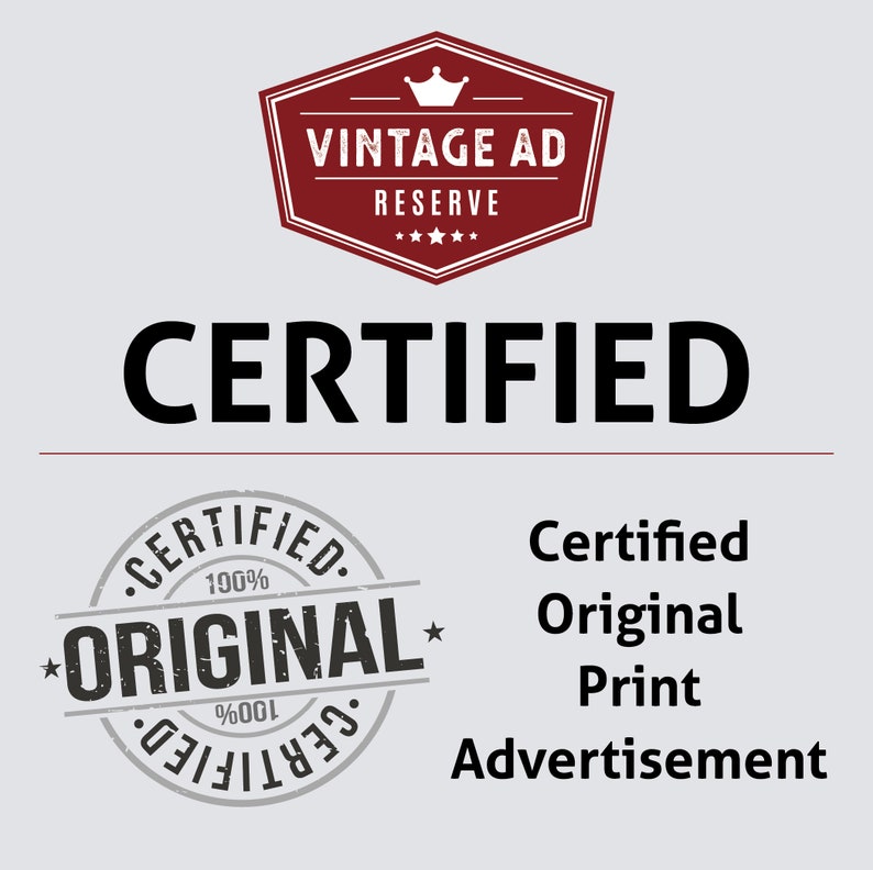 May include: A graphic featuring a burgundy badge with the text "VINTAGE AD RESERVE", and the word "CERTIFIED" in bold black letters. Below is a stamp that reads "CERTIFIED ORIGINAL" and the words "Certified Original Print Advertisement."