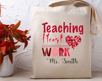 Teaching Heart Work Tote Bag Personalized, Custom Teacher Appreciation Tote, Preschool Teacher Bag, First Grade Teacher Gift, Art Teacher