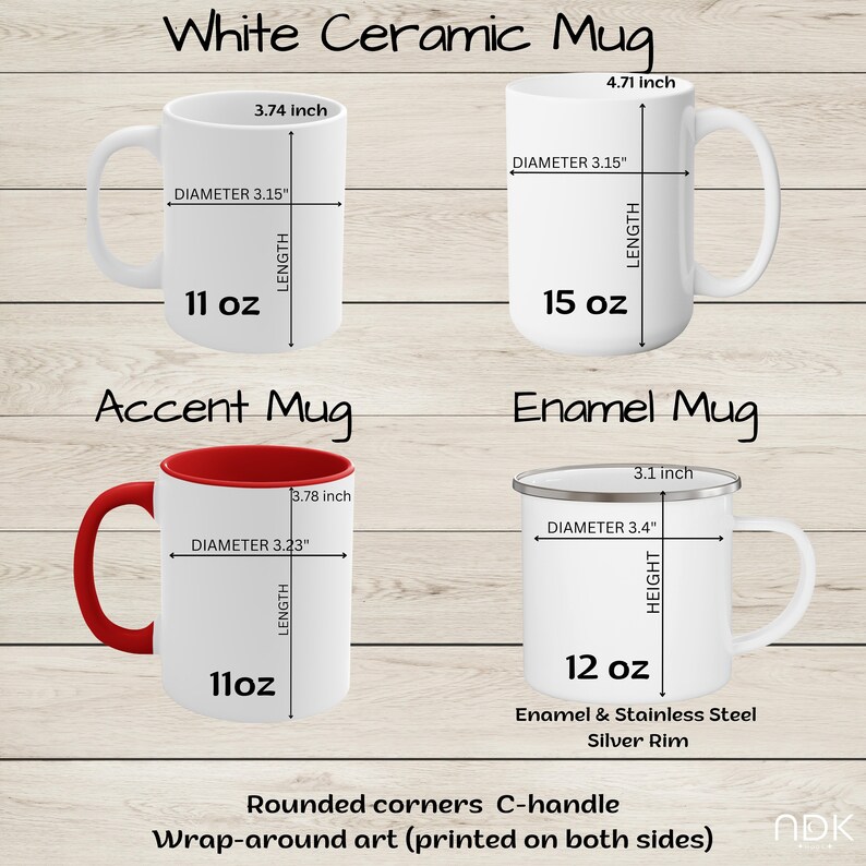 May include: A comparison of three different types of mugs: a white ceramic mug, an accent mug with a red rim, and an enamel mug with a silver rim. The mugs are labeled with their size in ounces and dimensions in inches. The text "Rounded corners C-handle Wrap-around art (printed on both sides)" is at the bottom of the image.