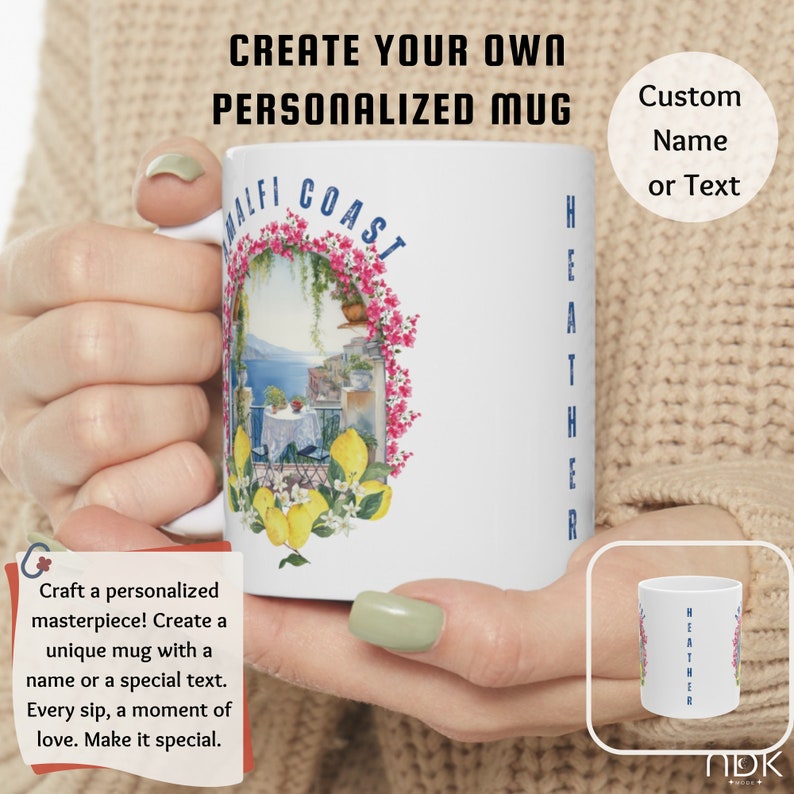 May include: White ceramic mug with a colorful image of the Amalfi Coast, lemons, and flowers. The text "Amalfi Coast" is printed in blue on the mug. The mug is being held by a hand. The text "Custom Name or Text" is printed on the right side of the image.