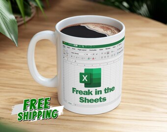 Freak in the Sheets 11oz Coffee Mug - Unique Excel Themed Ceramic Cup for Office Humor & Spreadsheet Enthusiasts