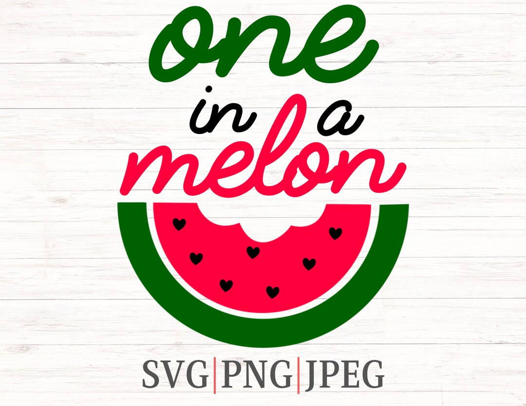 One in a Melon SVG PNG JPG Cute Svg Design Watermelon Svg - Etsy Australia