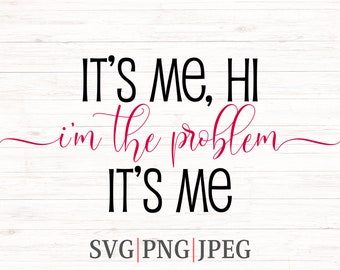 It'Me. Hi I'm the Problem It's Me Svg Graphic by Smart Crafter · Creative  Fabrica