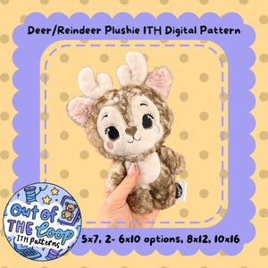 May include: A plush deer with brown and tan fur, pink inner ears, and large black eyes. The deer is held in a hand against a yellow background with a purple border. Text on the image reads "Deer/Reindeer Plushie ITH Digital Pattern" and "Out of the Loop ITH Patterns."