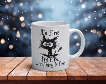 Mug Chat "It's Fine, I'm Fine, Everything is Fine" Mug humour Cadeau Anniversaire Fête des Pères Fête des Mères