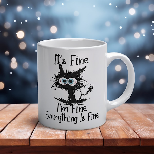 Mug Chat "It's Fine, I'm Fine, Everything is Fine" Mug humour Cadeau Anniversaire Fête des Pères Fête des Mères