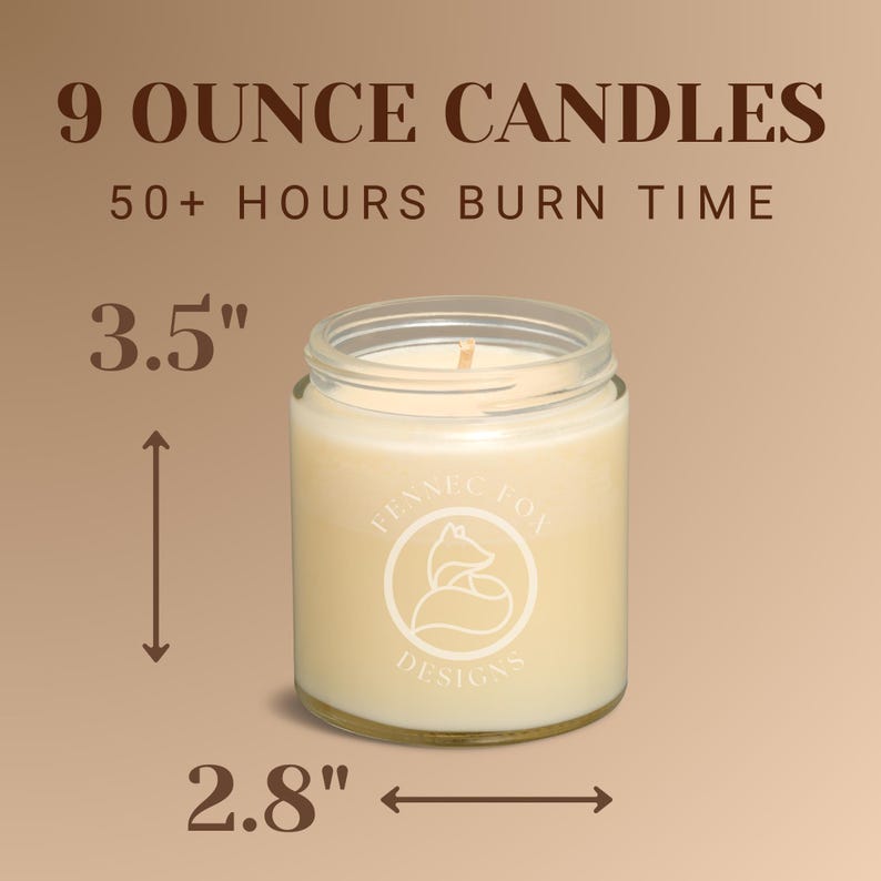 May include: A 9 ounce candle in a clear glass jar with a white label that says "Fennel Fox Designs". The candle is 3.5 inches tall and 2.8 inches wide. The candle is advertised as having a burn time of 50+ hours.