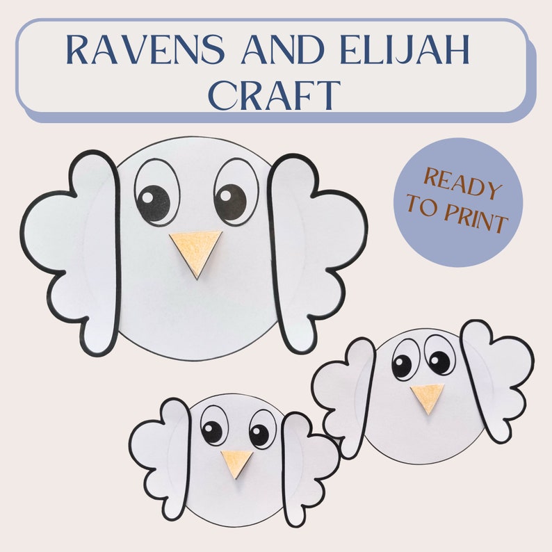 May include: Printable craft activity for kids featuring three black and white raven outlines with large eyes and beaks. The text "Ravens and Elijah Craft" and "Ready to Print" is included in the image.