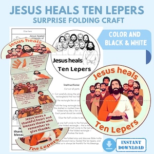 May include: A printable craft titled "Jesus Heals Ten Lepers" with the text "Surprise Folding Craft." The design includes illustrations of Jesus and other figures, along with Bible verses and instructions. The words "Color and Black & White" are also visible.