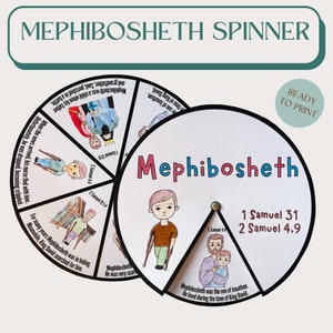 May include: A printable "Mephibosheth Spinner" with illustrations and text from the Bible. The spinner features a circular design with segments detailing the life of Mephibosheth, including text from 1 Samuel and 2 Samuel. The text "Ready to Print" is also included.