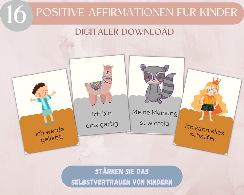 K&ouml;nnte beinhalten: Vier bunte Karten mit Illustrationen eines Jungen, eines Lamas, eines Waschb&auml;ren und eines M&auml;dchens mit Krone. Auf jeder Karte steht eine positive Affirmation in Deutsch: "Ich werde geliebt." (Ich werde geliebt), "Ich bin einzigartig." (Ich bin einzigartig), "Meine Meinung ist wichtig." (Meine Meinung ist wichtig) und "Ich kann alles schaffen." (Ich kann alles schaffen).
