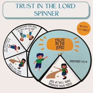 May include: A colourful printable spinner featuring the text "Trust in the Lord" and Bible verses from Proverbs 3:5-6. The spinner is divided into sections with illustrations of children and paths.