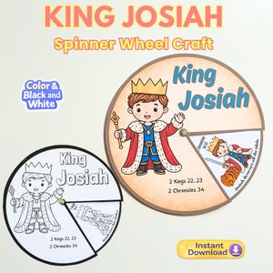 May include: A King Josiah spinner wheel craft featuring a colored version and a black and white version. The design includes a cartoon king with a crown, scepter, and robe, along with the text King Josiah, 2 Kings 22-23, and 2 Chronicles 34.
