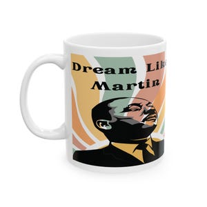 Martin Luther King Jr Ceramic Mug, Civil Rights Activist Coffee Cup, MLK Day Gift, Unity Equality Hope Quote, I Have a Dream Speech Merch