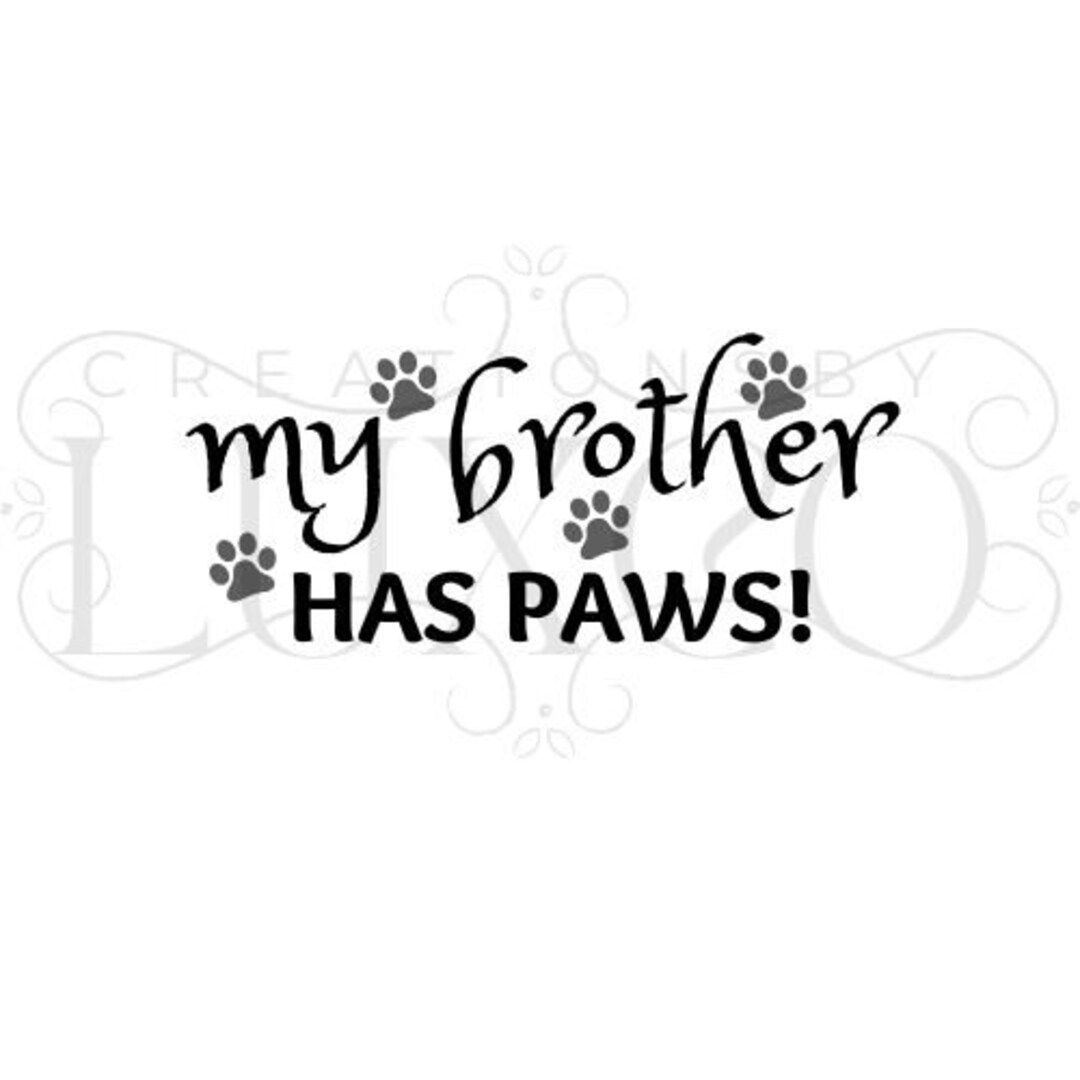 My Brother Has Paws SVG File - Etsy