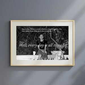Joan Didion Digitales Download-Poster - "Every Day Is All There Is" - Druckbare literarische Zitat Wandkunst, sofort Download