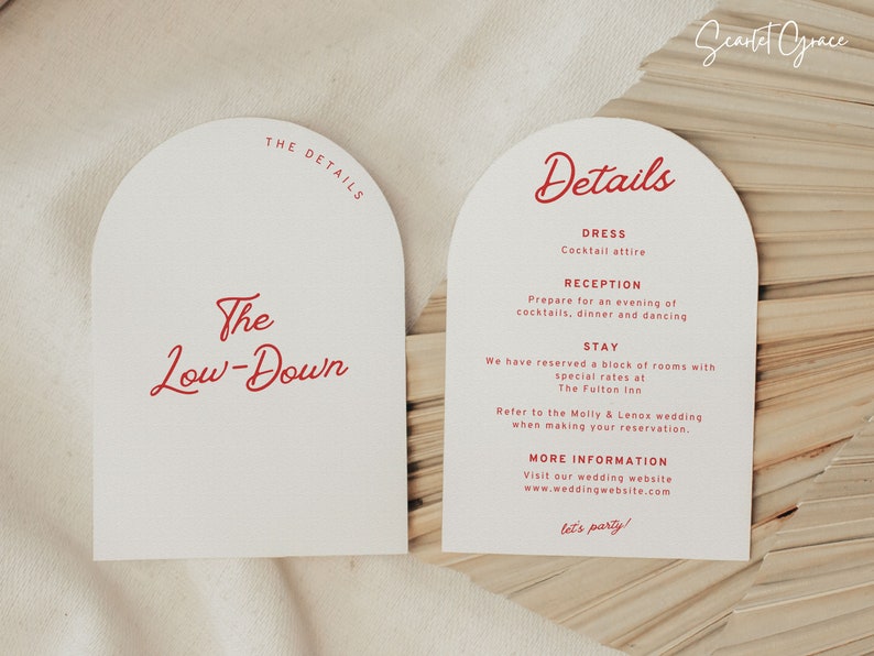 May include: Two white cards with rounded arches at the top. The card on the left has the text "The Low-Down" in red cursive. The card on the right has the text "Details" in red cursive. The card on the right also has the text "Dress, Cocktail attire, Reception, Prepare for an evening of cocktails, dinner and dancing, Stay, We have reserved a block of rooms with special rates at The Fulton Inn, Refer to the Molly & Lenox wedding when making your reservation, More Information, Visit our wedding website www.weddingwebsite.com, let's party!" in red text.