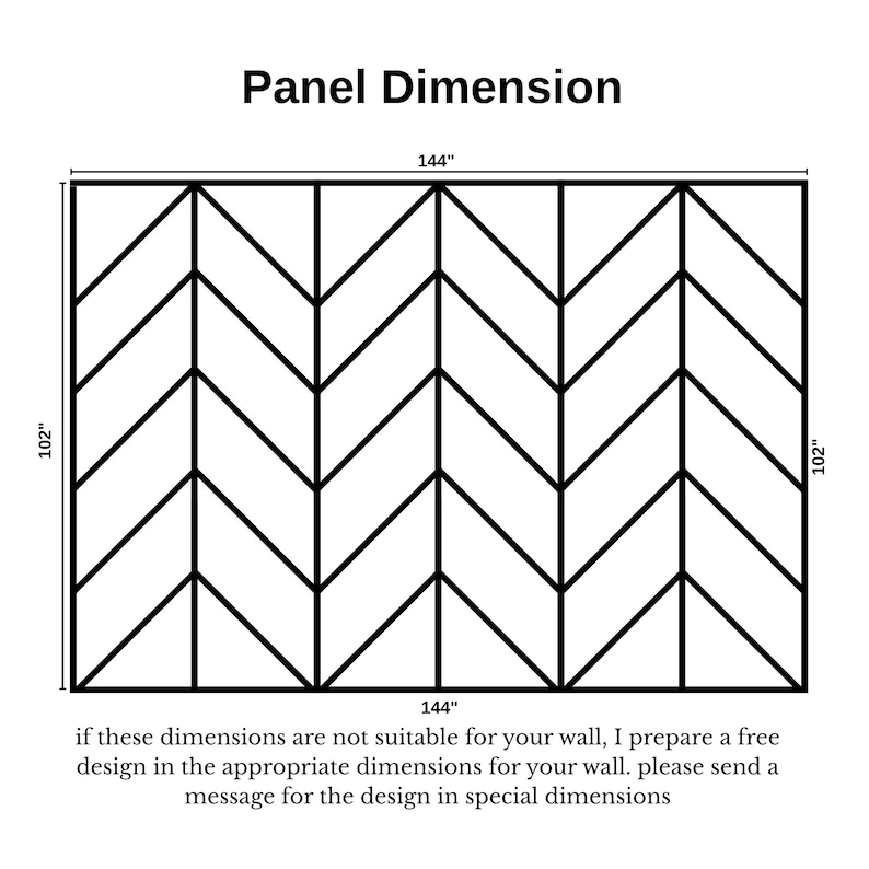 May include: A black and white geometric panel design with dimensions of 144 inches by 102 inches. The panel features a chevron pattern. Text at the bottom states, "if these dimensions are not suitable for your wall, I prepare a free design..."
