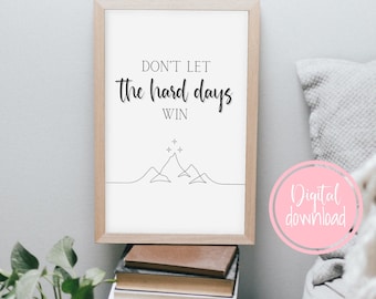 Don’t Let The Hard Days Win, ACOTAR Quote, ACOTAR Digital Print, Bookish Print, Sarah J Maas Merch, ACOMAF Print, Booktok Wall Art