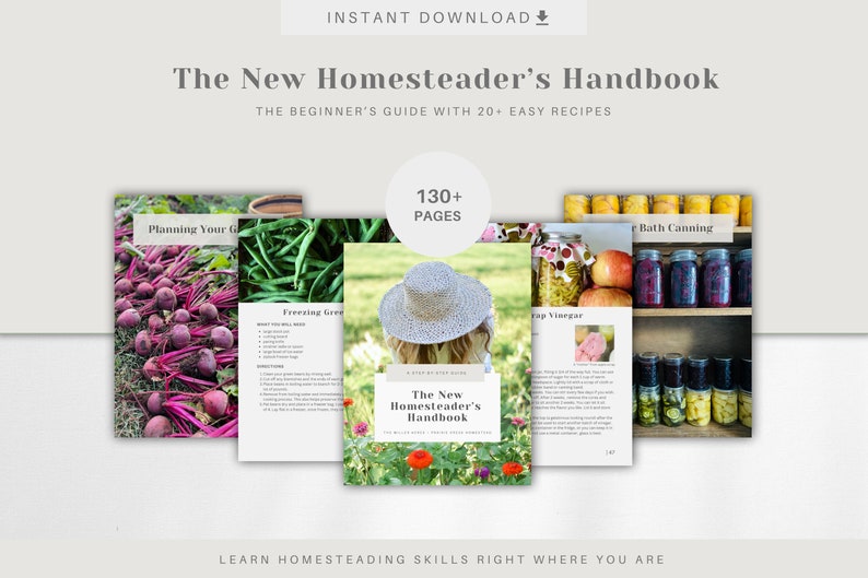 May include: A digital product cover for "The New Homesteader's Handbook: The Beginner's Guide with 20+ Easy Recipes". The cover features a woman wearing a straw hat in a garden setting. The text "130+ Pages" is displayed in a white circle on a gray background.