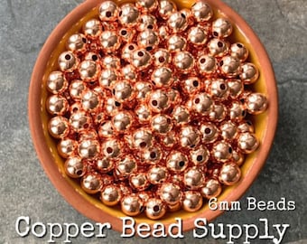 6mm Copper Round Smooth Beads - Raw & Untreated Copper - Ready to Oxidize, Seal or Patina - Jewelry Making and Design