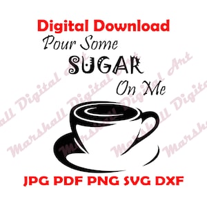 Może przedstawiać: Cyfrowy plik do pobrania z grafiką przedstawiającą czarną filiżankę do kawy i spodek z tekstem "Pour Some Sugar On Me".