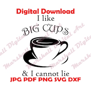 Könnte beinhalten: Digitaler Download Grafikdesign mit einer Schwarzweißillustration einer Kaffeetasse mit dem Text "Ich mag große Tassen & ich kann nicht lügen" und "JPG PDF PNG SVG DXF".
