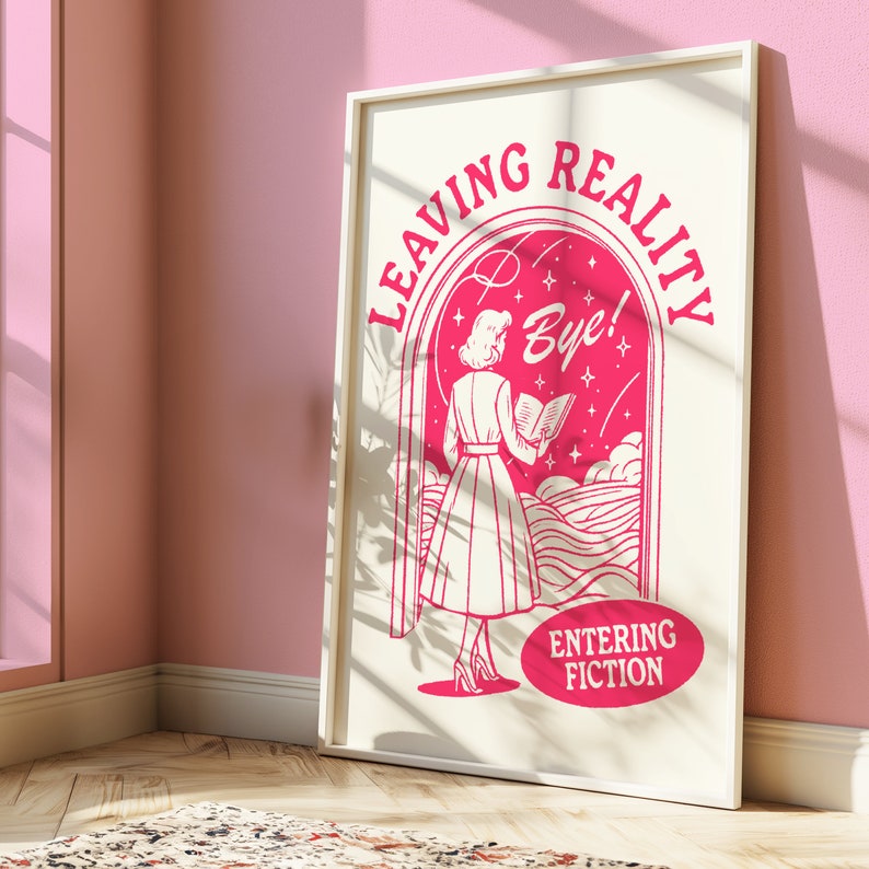 Leaving Reality Entering Fiction | Gifts for Book Lovers, Vintage Book Club Aesthetic Trendy Reading Print Bookish Decor Bookish Art Print | Pink Retro Wall Art | Bedroom Printable Decor | Book lover Wall Art | Book Poster | Bookish Poster