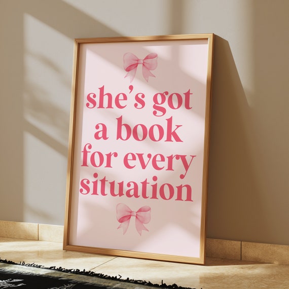 She's Got a Book for Every Situation | Aesthetic Wall Art, Pink Bow Print, Gifts for Book Lovers, Bookish Decor