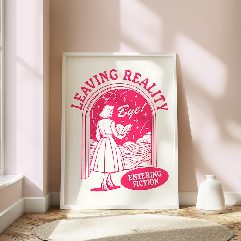 Leaving Reality Entering Fiction | Gifts for Book Lovers, Vintage Book Club Aesthetic Trendy Reading Print Bookish Decor Bookish Art Print | Pink Retro Wall Art | Bedroom Printable Decor | Book lover Wall Art | Book Poster | Bookish Poster