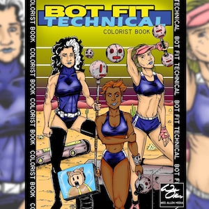 Puede incluir: Una portada de cómic con tres mujeres en poses de superheroínas. La portada se titula "Bot Fit Technical" y tiene un estilo retro de los años 80. Las mujeres visten atuendos azules, negros y blancos. La portada está ambientada en un fondo de desierto con cactus y un vehículo futurista.