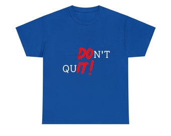 Trending Motivational 'Don't Quit' Unisex T-Shirt