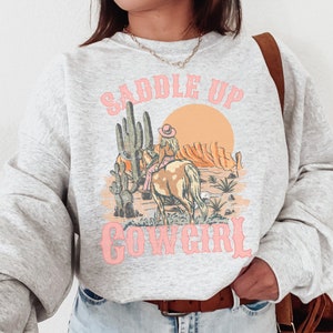 Saddle Up Cowgirl Sweatshirt, Southwest Sweatshirt, Country Music Sweatshirt, Desert Vibes Sweatshirt, Country Western Cowgirl Sweatshirt