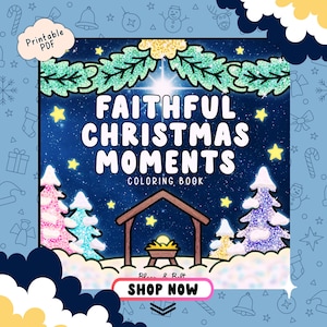May include: A digital coloring book cover with the title "FAITHFUL CHRISTMAS MOMENTS" against a starry night backdrop. The image features a nativity scene, Christmas trees, and the text "COLORING BOOK". A "SHOP NOW" button is at the bottom.