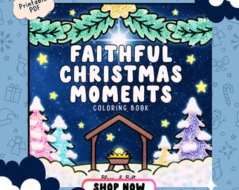 May include: A digital coloring book cover with the title "FAITHFUL CHRISTMAS MOMENTS" against a starry night backdrop. The image features a nativity scene, Christmas trees, and the text "COLORING BOOK". A "SHOP NOW" button is at the bottom.