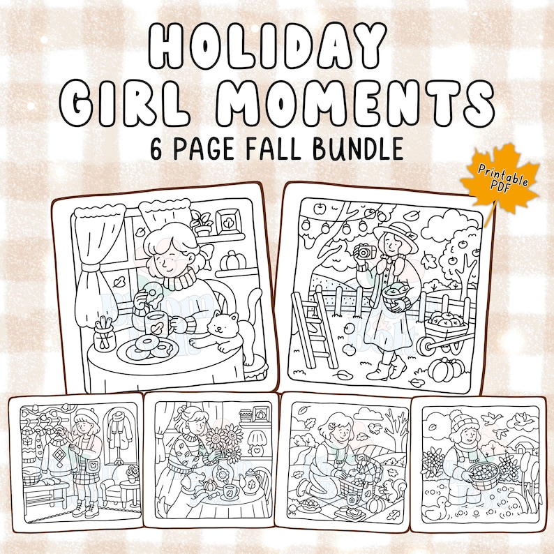 May include: Black and white line art of a 6-page fall bundle titled "Holiday Girl Moments." Each page depicts a different scene, including a girl with a cat, a girl taking photos, and a girl gathering flowers. A printable PDF is also available.