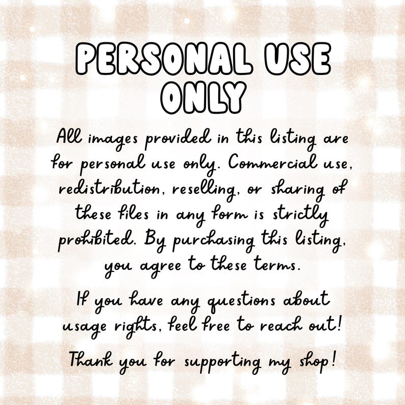 May include: A digital image with the text "PERSONAL USE ONLY" in a bold, outlined font. The image details usage rights, stating that the files are for personal use only, with commercial use, redistribution, and reselling prohibited.