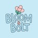 Bloom and Bolt