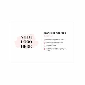 May include: A pink and white business card with the text "YOUR LOGO HERE" in black. The card also includes the name "Francisco Andrade", the title "Brand Owner", and contact information including an email address, website address, phone number, and physical address.