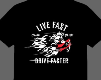 Cruella de Vil Live Fast Drive Faster Tee / Disney World Trip / Disney Villains /  Infant - Adult 4XL / Ships FREE!
